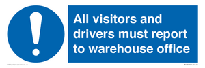 All visitors and drivers must report to warehouse office